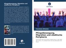 Pfingstbewegung, Migration und städtische Peripherie kitap kapağı