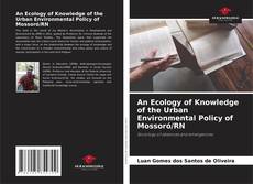 Buchcover von An Ecology of Knowledge of the Urban Environmental Policy of Mossoró/RN