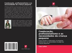 Portada del libro de Coeducação, profissionalismo e as necessidades da criança pequena