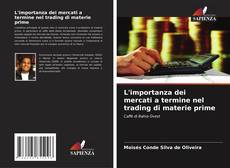 Portada del libro de L'importanza dei mercati a termine nel trading di materie prime
