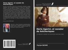Horia Agarici, el cazador de bolcheviques kitap kapağı