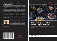 Bookcover of The Intelligence of the Police Organisation