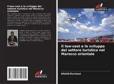 Copertina di Il low-cost e lo sviluppo del settore turistico nel Marocco orientale