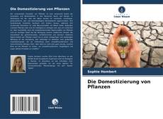 Bookcover of Die Domestizierung von Pflanzen