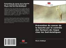 Bookcover of Prévention du cancer de la bouche par le contrôle des facteurs de risque chez les Sud-Asiatiques
