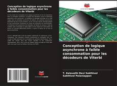 Bookcover of Conception de logique asynchrone à faible consommation pour les décodeurs de Viterbi