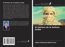 Bookcover of El folclore de la belleza árabe