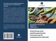 Entwicklung einer polytherapeutischen Formulierung für antidiabetische Aktivität的封面