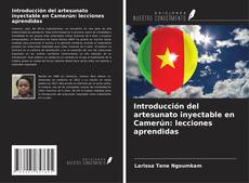 Bookcover of Introducción del artesunato inyectable en Camerún: lecciones aprendidas