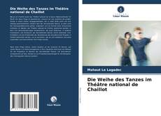 Bookcover of Die Weihe des Tanzes im Théâtre national de Chaillot