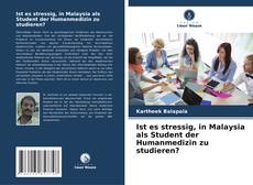 Capa do livro de Ist es stressig, in Malaysia als Student der Humanmedizin zu studieren? 
