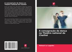 Portada del libro de A consagração da dança no Théâtre national de Chaillot