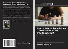 Bookcover of El principio de igualdad en la devolución de los créditos del IVA