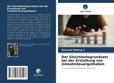 Copertina di Der Gleichheitsgrundsatz bei der Erstattung von Umsatzsteuerguthaben