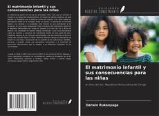 Bookcover of El matrimonio infantil y sus consecuencias para las niñas