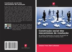 Portada del libro de Construção social dos mecanismos de resolução