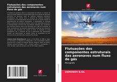 Flutuações dos componentes estruturais das aeronaves num fluxo de gás的封面