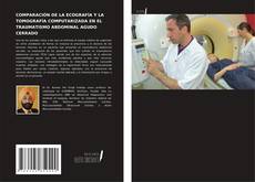COMPARACIÓN DE LA ECOGRAFÍA Y LA TOMOGRAFÍA COMPUTARIZADA EN EL TRAUMATISMO ABDOMINAL AGUDO CERRADO kitap kapağı