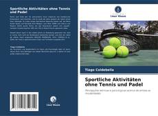Bookcover of Sportliche Aktivitäten ohne Tennis und Padel