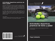 Bookcover of Actividades deportivas prácticas de tenis y pádel
