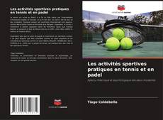 Bookcover of Les activités sportives pratiques en tennis et en padel