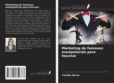 Bookcover of Marketing de famosos: manipulación para fascinar