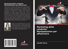 Capa do livro de Marketing delle celebrità: Manipolazione per affascinare 