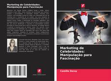 Marketing de Celebridades: Manipulação para Fascinação的封面