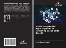 Bookcover of Studio comparativo degli algoritmi di clustering basati sulla densità