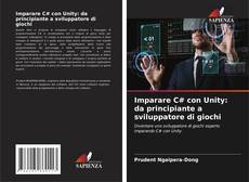Copertina di Imparare C# con Unity: da principiante a sviluppatore di giochi