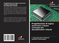 Buchcover von Progettazione di logica asincrona a basso consumo per decodificatori Viterbi