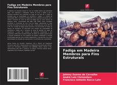 Portada del libro de Fadiga em Madeira Membros para Fins Estruturais