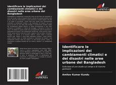 Capa do livro de Identificare le implicazioni dei cambiamenti climatici e dei disastri nelle aree urbane del Bangladesh 