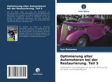 Optimierung alter Automotoren bei der Restaurierung. Teil 5 kitap kapağı