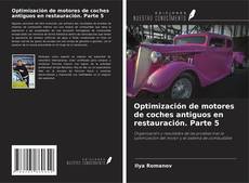 Bookcover of Optimización de motores de coches antiguos en restauración. Parte 5