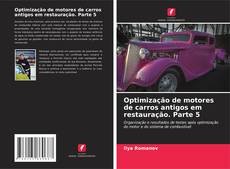 Couverture de Optimização de motores de carros antigos em restauração. Parte 5