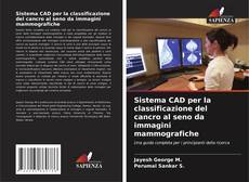 Bookcover of Sistema CAD per la classificazione del cancro al seno da immagini mammografiche