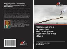 Copertina di Comunicazione e prospettive dell'intelligence economica in Côte d'Ivoir