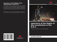 Обложка Ignorance of the Rights of the Constitution in the D.R.C.