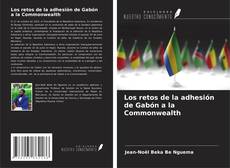 Bookcover of Los retos de la adhesión de Gabón a la Commonwealth