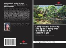 Обложка Composition, diversity and spatial-temporal distribution of assemblages
