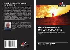 Copertina di Dal MACHIAVELISMO OMICO all'UMANISMO