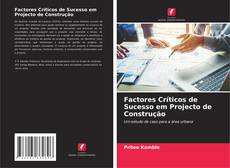 Couverture de Factores Críticos de Sucesso em Projecto de Construção