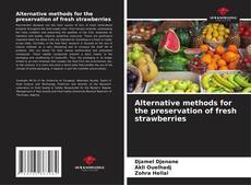 Buchcover von Alternative methods for the preservation of fresh strawberries