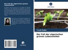 Der Fall der algerischen grünen Lebensmittel kitap kapağı