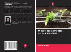 Couverture de O caso dos alimentos verdes argelinos