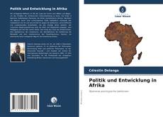 Politik und Entwicklung in Afrika kitap kapağı