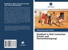 Copertina di Kindheit in Mali (zwischen Schutz und Vernachlässigung)
