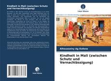 Buchcover von Kindheit in Mali (zwischen Schutz und Vernachlässigung)