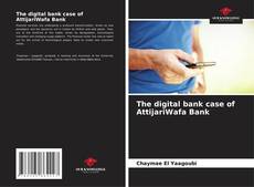Bookcover of The digital bank case of AttijariWafa Bank